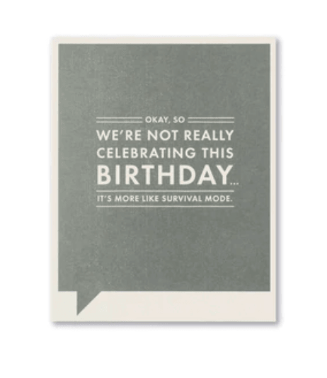 Frank & Funny Cards - WE'RE NOT REALLY CELEBRATING THIS BIRTHDAY